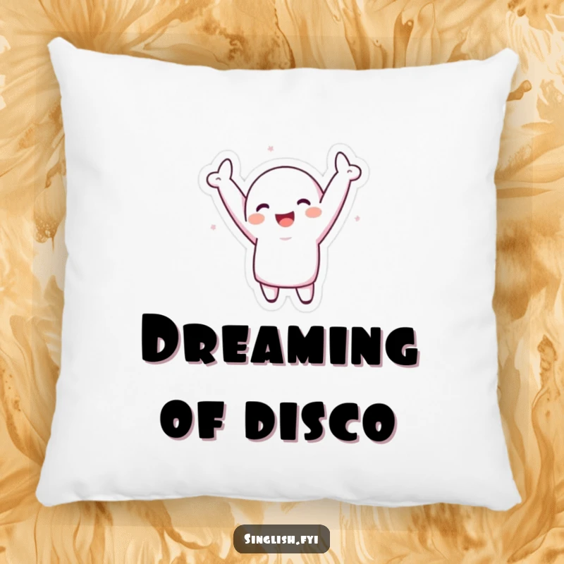 Funny Pillow: A plush pillow with a character joyfully dancing, arms flung high, bringing a whimsical and humorous touch to decor.
