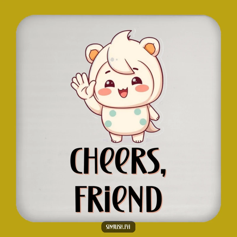 Funny Friendly Wave Coaster: Protect Surfaces with a Welcome!