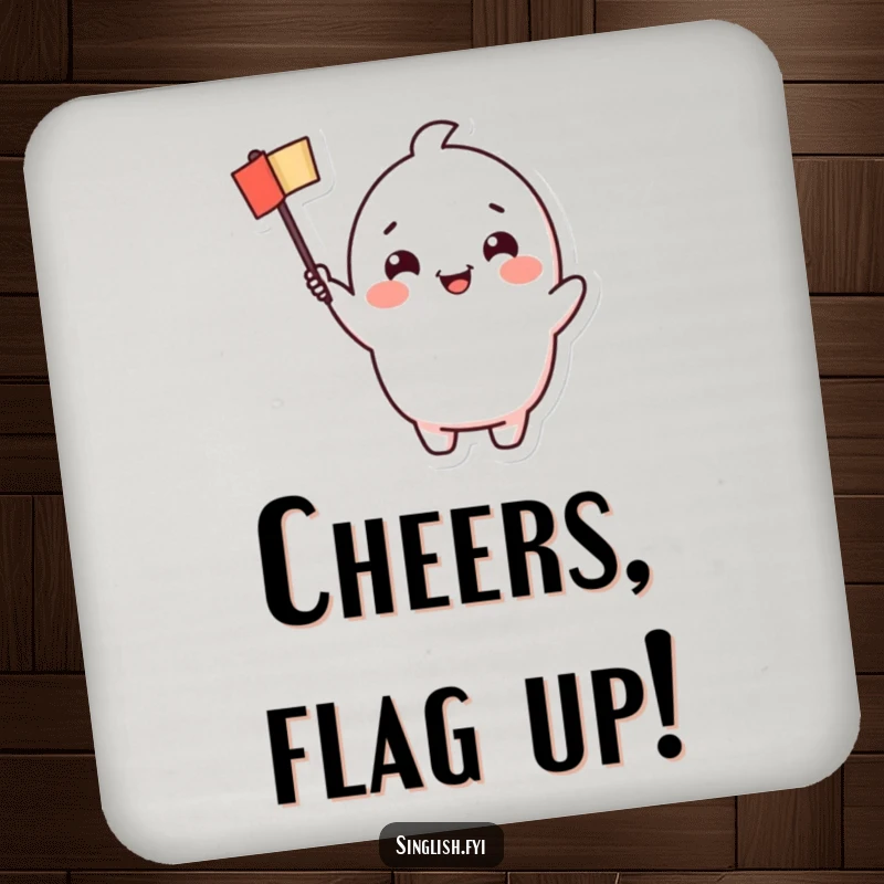 Funny Waving Flag Coasters: Cute character with a cheerful grin waving a small flag, protecting furniture with a humorous and festive design.