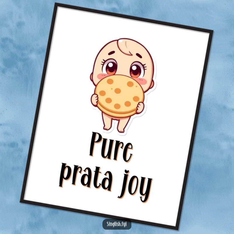 Funny Roti Prata Poster: Artistic print of a character with wide eyes, holding a roti prata, adding foodie humor to any wall.