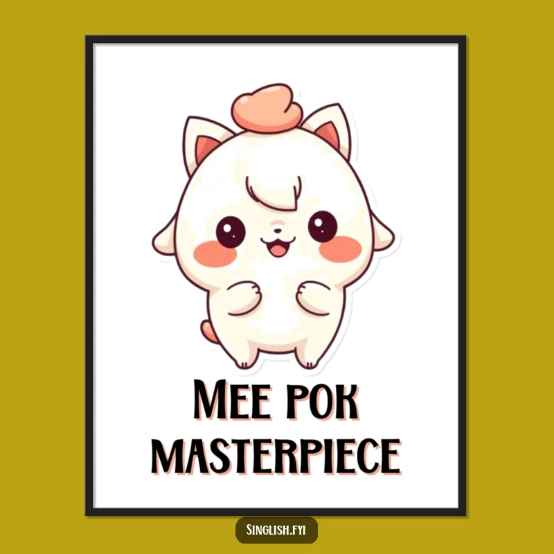 Funny Mee Pok Poster - Cheeky Character Art for a Perfect Gift