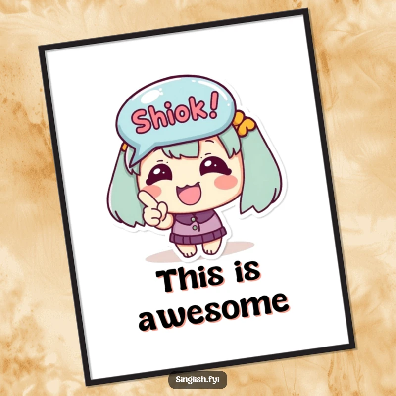 Funny Poster shows a cute happy character excitedly pointing at a 'Shiok!' bubble, adding a touch of joy to any room.