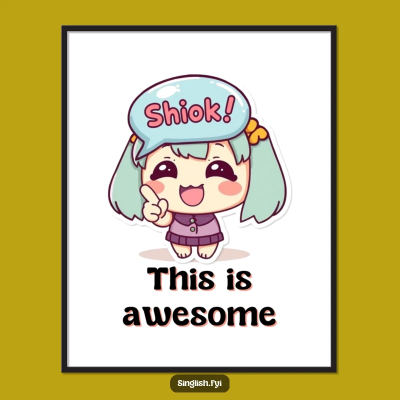 Funny 'Shiok!' Bubble Poster: Hilarious Art for Joyful Spaces!