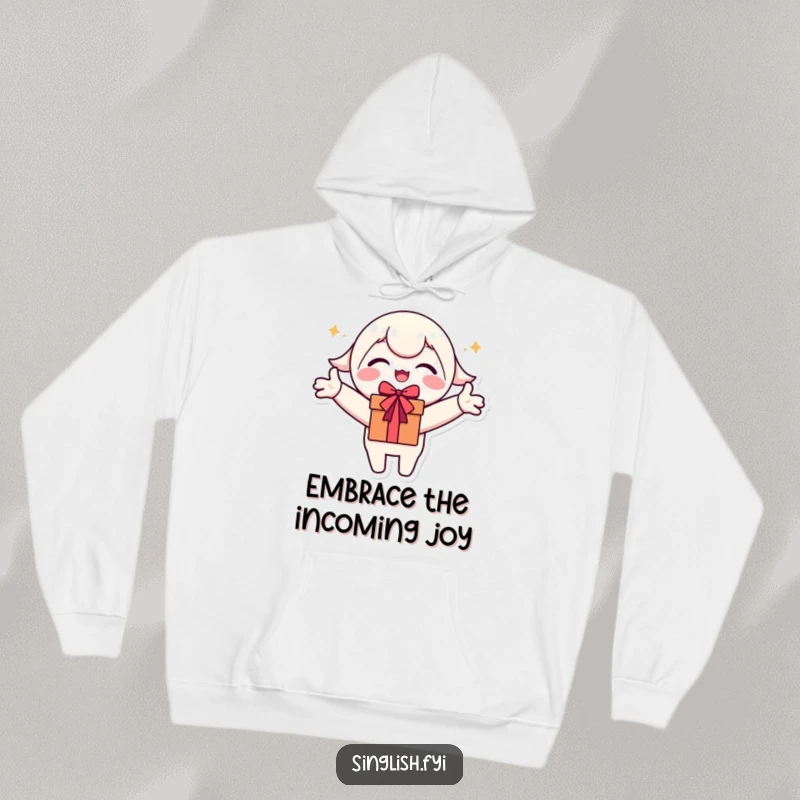 Funny Hoodie: Cute character with arms outstretched, exuding happiness and excitement for receiving a gift.