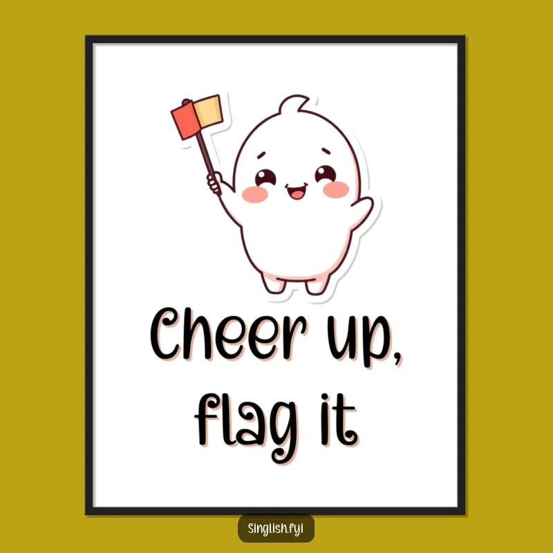 Funny Free Printable Wall Art: Cheerful Flag Waving - Humorous Downloadable Decor
