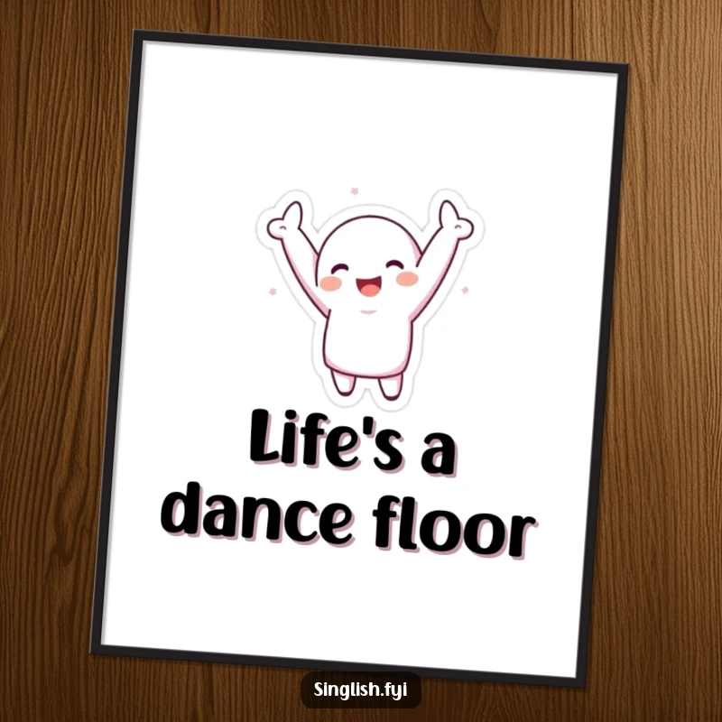Funny Free Printable Wall Art: A character enthusiastically doing a silly dance with arms flailing in excitement.