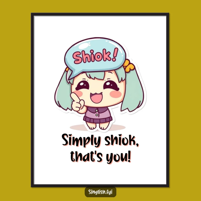 Funny Free Printable Wall Art: Shiok! Character Celebration - Hilarious Downloadable Decor