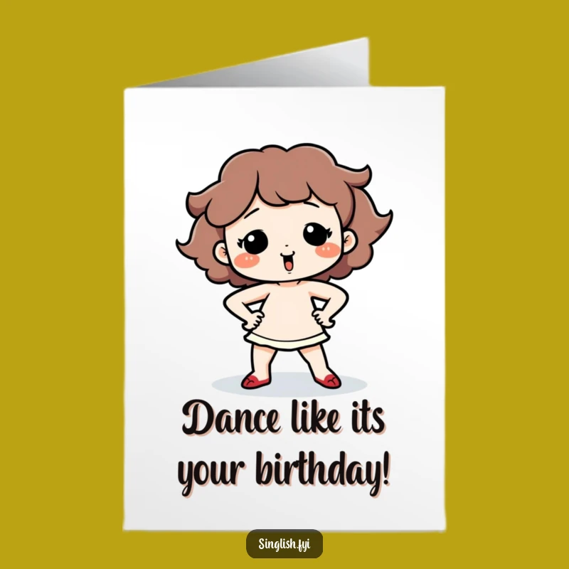 Free Printable Birthday Card: Silly Dancing Cute Character Downloadable Funny Gift
