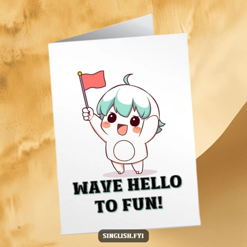 Funny Free Printable Birthday Card: A character energetically waving a small, colorful flag with a huge, excited smile.