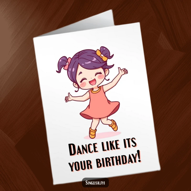 Funny Free Printable Birthday Card: A carefree character dancing energetically with a huge smile, celebrating happily.