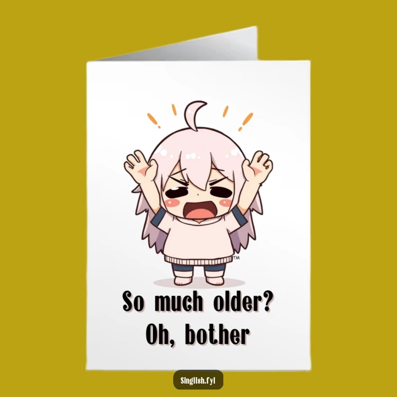 Free Printable Funny Birthday Card: Mock Exasperation Character, Hilarious Downloadable Gift