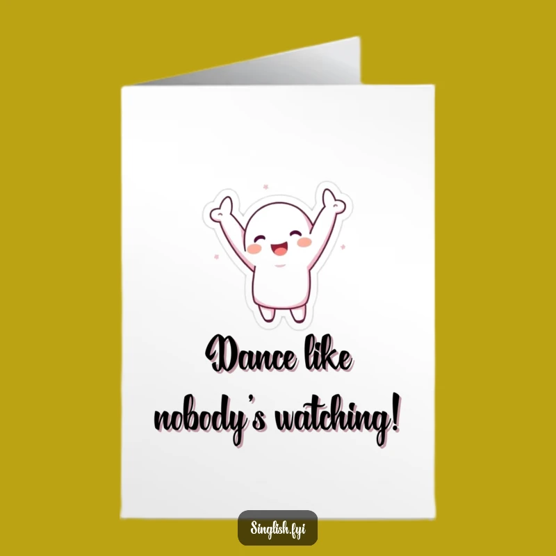Free Printable Funny Birthday Card: Silly Dancer Character, Hilarious Downloadable Gift