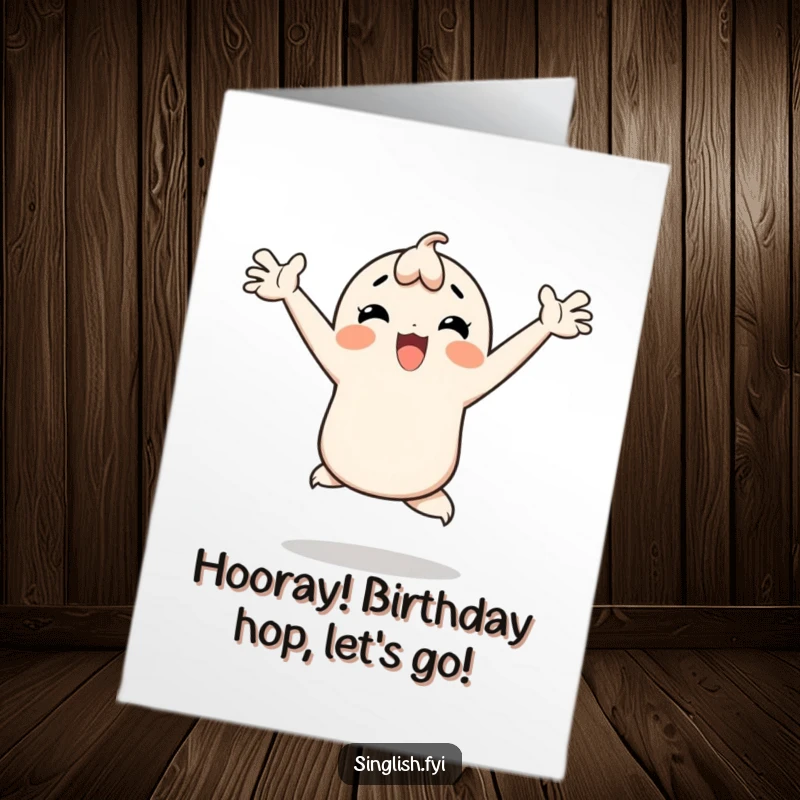 Funny Free Printable Birthday Card: Character does a happy hop with arms wide, expressing pure birthday excitement.
