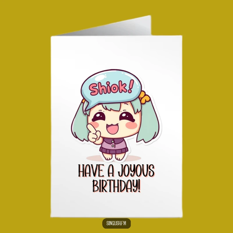 Free Printable Funny Birthday Card: Shiok! Character Celebration - LOL Downloadable Gift