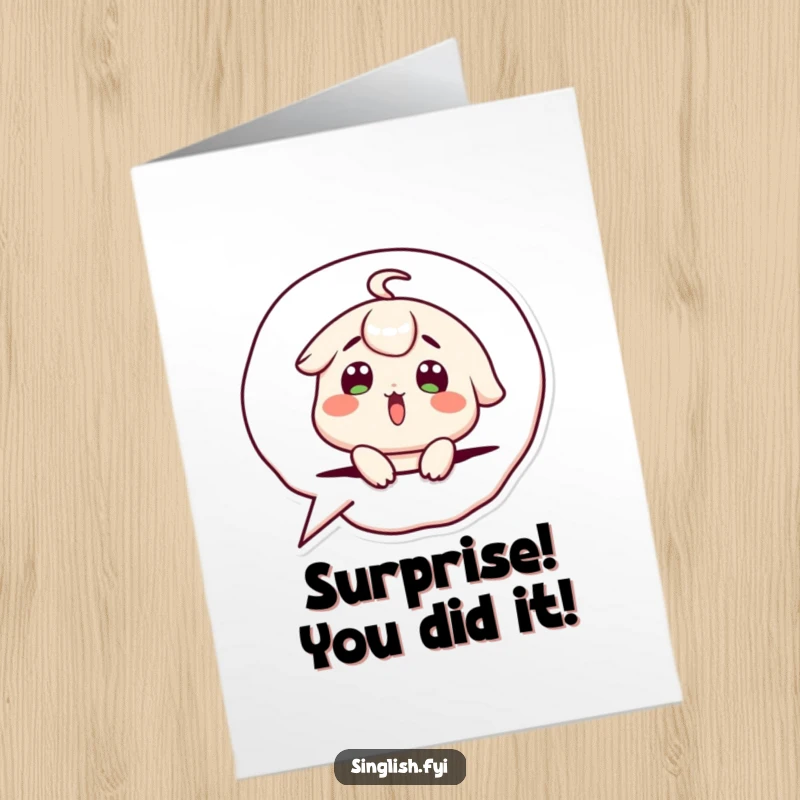 Funny free printable congratulations card: Cute character pops out of a speech bubble with surprise, celebrating news with humor.