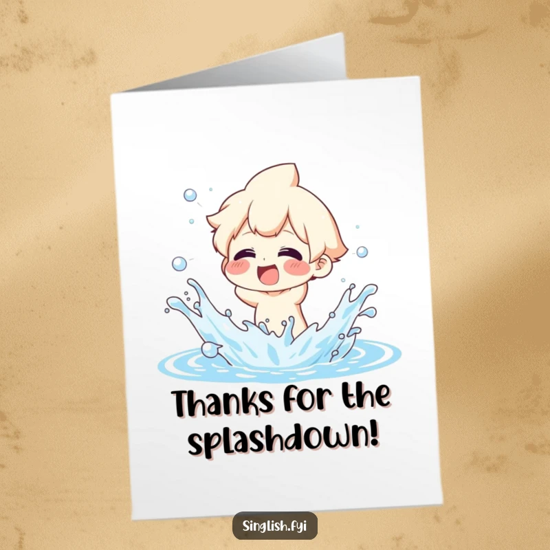 Funny free printable thank you card: Character splashing water with exaggerated glee, conveying thanks in a lively, humorous manner.
