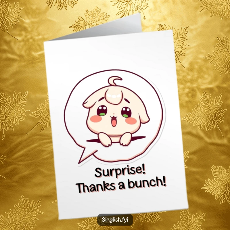 Funny free printable thank you card: Cute character popping out of a speech bubble with a surprised expression, showing thanks unexpectedly.